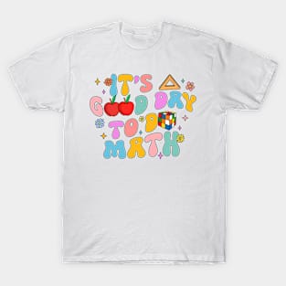 It's A Good Day To Do Math Funny Back To School Teacher T-Shirt